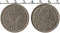 Продать Монеты Индокитай 1 пиастр 1947 Медно-никель